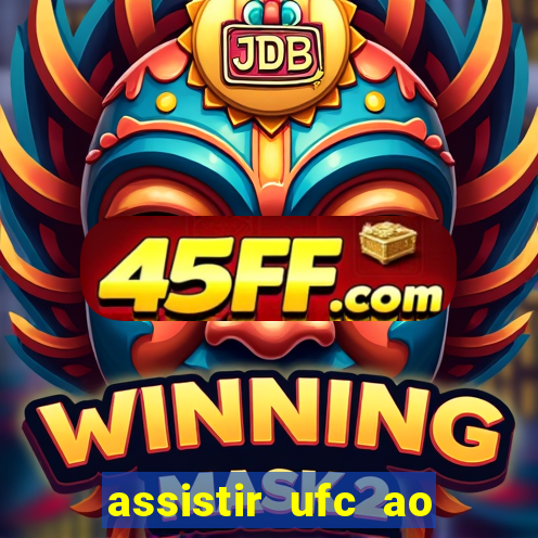 assistir ufc ao vivo futemax